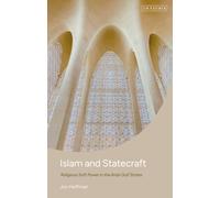 Islam and Statecraft : Religious Soft Power in the Arab Gulf States