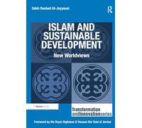 Islam and Sustainable Development: New Worldviews (Transformation and Innovation)