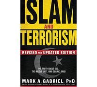 Islam And Terrorism (Revised And Updated Edition): The Truth About ISIS, the Middle East and Islamic Jihad