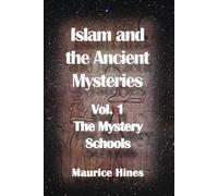Islam and the Ancient Mysteries Vol. 1: The Mystery Schools