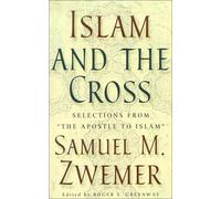 Islam and the Cross, Selections from ""The Apostle to Islam