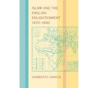 Islam and the English Enlightenment, 1670-1840