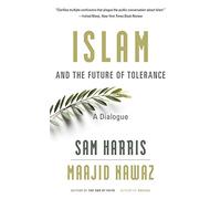 Islam and the Future of Tolerance - A Dialogue