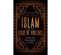 Islam and the Issue of Violence: From the Kharijites to ISIS