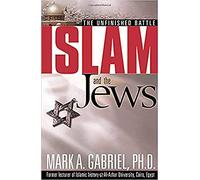 ISLAM AND THE JEWS: The Unfinished Battle
