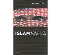 Islam and the Myth of Confrontation: Religion and Politics in the Middle East
