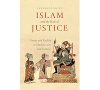 Islam and the Rule of Justice: Image and Reality in Muslim Law and Culture