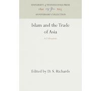 Islam and the Trade of Asia: A Colloquium (PAPERS ON ISLAMIC HISTORY)