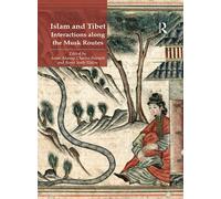 Islam and Tibet - Interactions along the Musk Routes