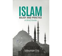 Islam: Belief and Practice - A Brief Guide