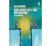 Islam Between East and West: New Reflections (Notes From Prison)