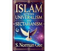 Islam Between Universalism and Sectarianism