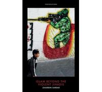 Islam Beyond the Violent Jihadis: An Optimistic Muslim Speaks (Provocations Series)