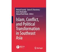 Islam, Conflict, and Political Transformation in Southeast Asia