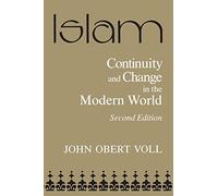 Islam: Continuity and Change in the Modern World (Contemporary Issues in the Middle East)