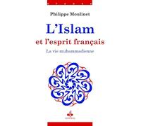 ISLAM ET L'ESPRIT FRANçAIS L': Tome 2, La vie muhammadienne
