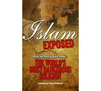 Islam Exposed: What You Need to Know About the World's Most Dangerous Religion