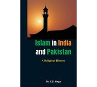 Islam in India and Pakistan - A Religious History