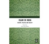 Islam in India: History, Politics and Society