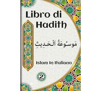 islam in italiano: volume 2 | Libro di Hadith | raccolta di Hadith Sahih | del Profeta Muhammad | pace e benedizioni su di lui | L'Islam autentico del Corano e della Sunnah | in arabo e italiano