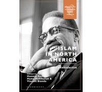 Islam in North America: An Introduction (Bloomsbury Religion in North America)
