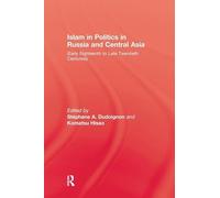 Islam In Politics In Russia and Central Asia: Early Eighteenth to Late Twentieth Centuries