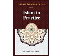 Islam in Practice (Islamic Paradigm of Life)