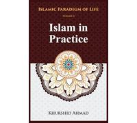 Islam in Practice (Islamic Paradigm of Life)