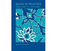 Islam in Practice: Religious Beliefs in a Persian Village