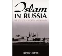 Islam in Russia: The Politics of Identity and Security