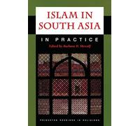 Islam in South Asia in Practice (Princeton Readings in Religions): 33