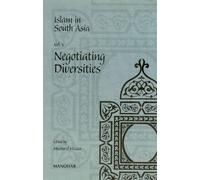 Islam in South Asia: v. 5: Negotiating Diversities: Volume V -- Negotiating Diversities