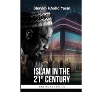 Islam in the 21st Century: Critical Issues
