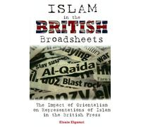Islam in the British Broadsheets: The Impact of Orientalism on Representations of Islam in the British Press
