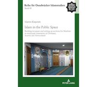 Islam in the Public Space: Building mosques and setting up sections for Muslims in municipal cemeteries in Germany, Austria and Switzerland: 45 (ROI - Reihe fuer Osnabruecker Islamstudien)