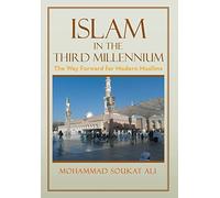 Islam in the Third Millennium: The Way Forward for Modern Muslims