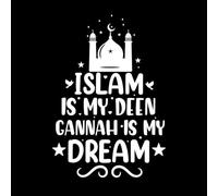 Islam is My Deen gannah is My Dream Muslim Religion Quotes Lettering Vinyl Art Sticker 36x52cm Multiple Size Options White