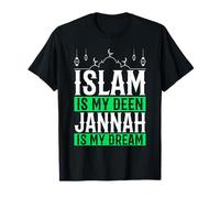 Islam is My Deen Jannah is My Dream - Ramadan Kareem Islamic T-Shirt