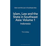 Islam, Law and the State in Southeast Asia: Indonesia (Islam and the Law in Southeast Asia): 1