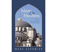 Islam & Muslims: A Guide to Diverse Experience in a Modern World