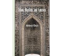 Islam, Muslims and America: Understanding the Basis of Their Conflict
