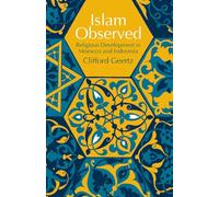 Islam Observed: Religious Development in Morocco and Indonesia (Phoenix Books)