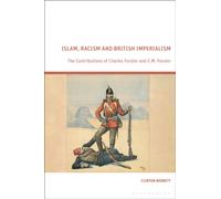 Islam, Racism and British Imperialism : The Contributions of Charles Forster and E.M. Forster
