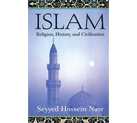 Islam: Religion, History, and Civilization