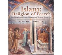 Islam: Religion of Peace?: The Violation of Natural Rights and Western Cover-Up