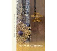 Islam, South Asia, and the West (Oxford India Collection (Paperback))