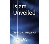 Islam Unveiled: Truth, Lies, Warts n All