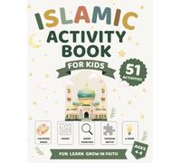 Islamic Activity Book for Kids: 51 Fun Islamic Activities Including Coloring Pages, Mazes, Word Search, Shadow Match & More for Ages 4-8