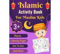 Islamic Activity Book for Muslim Kids: Ramadan Activities and Games for toddlers Muslims From 3 Years | Mazes, Dot To Dot, Coloring Pages, Color by ... Gift For Girls And Boys To Celebrate Ramadan.