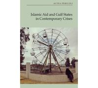 Islamic Aid and Gulf States in Contemporary Crises